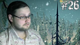 The Long Dark ► ОТРАДНАЯ ДОЛИНА ► #26